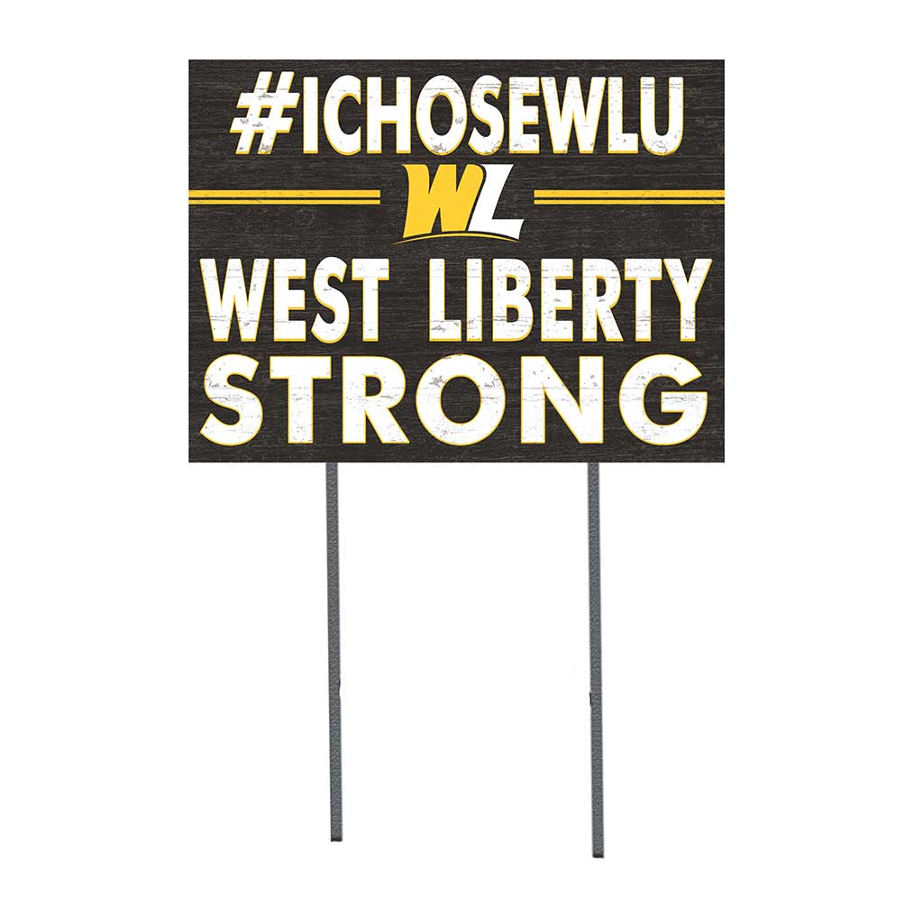 18x24 Lawn Sign I Chose Team Strong West Liberty University Hilltoppers
