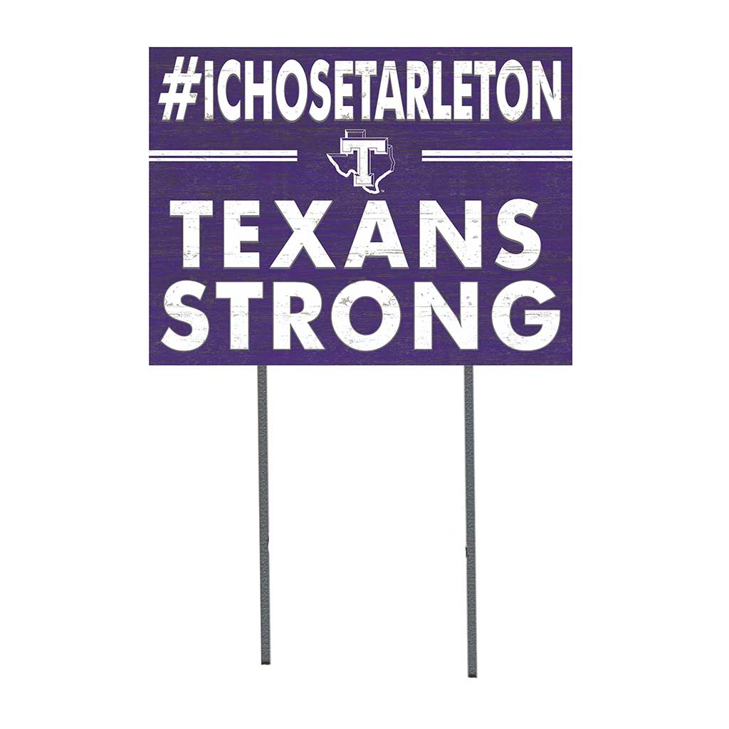 18x24 Lawn Sign I Chose Team Strong Tarleton State University Texans