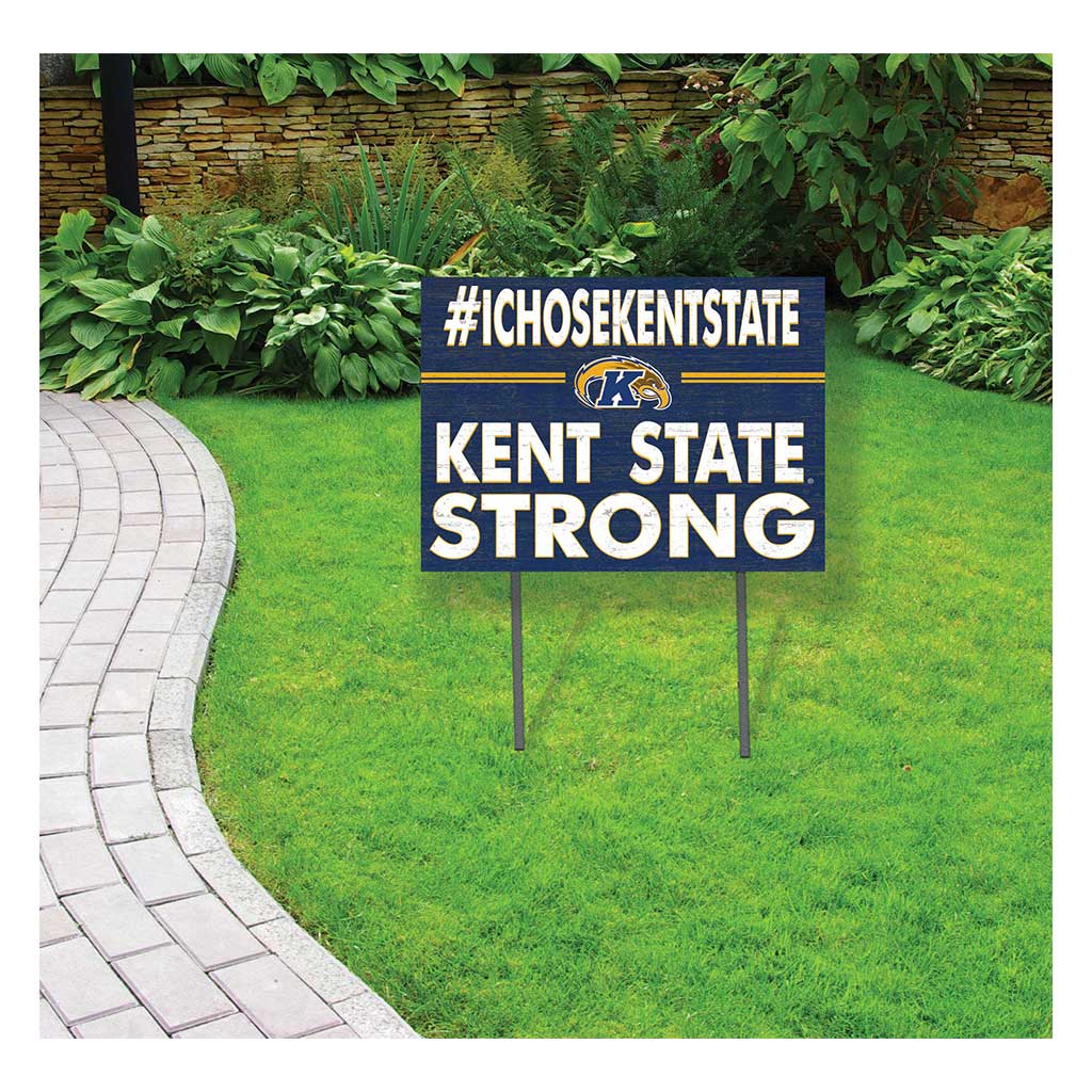 18x24 Lawn Sign I Chose Team Strong Kent State Golden Flashes