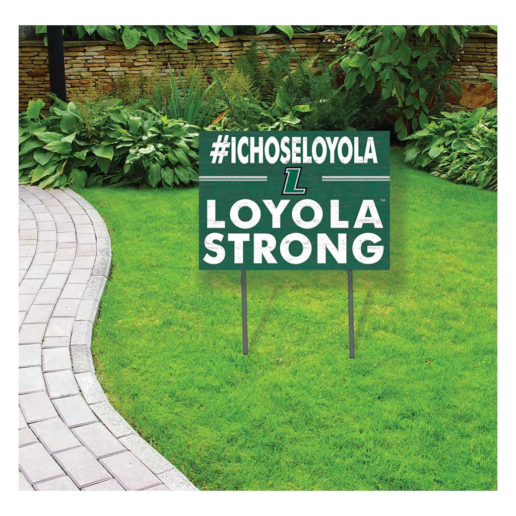 18x24 Lawn Sign I Chose Team Strong Loyola University Greyhounds