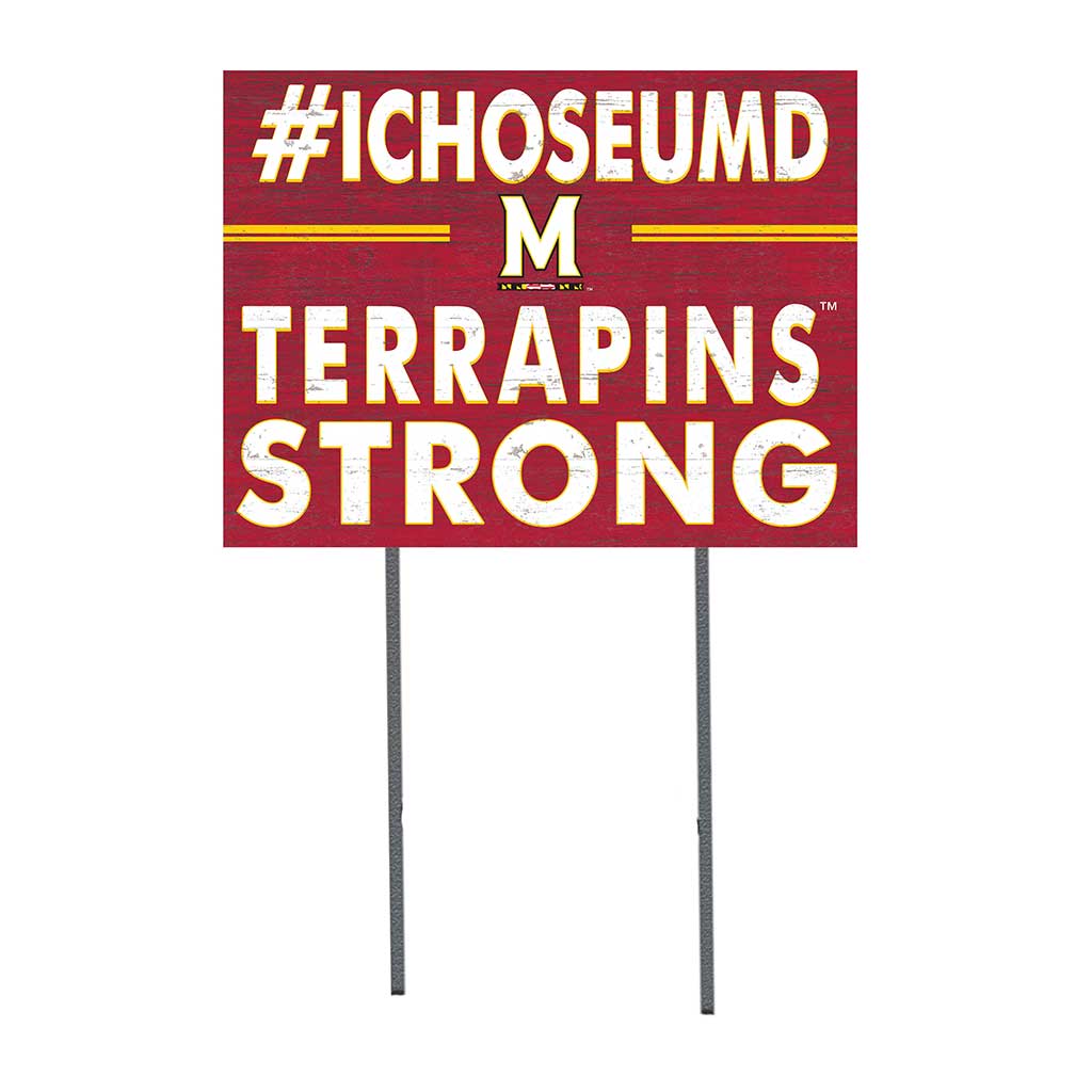 18x24 Lawn Sign I Chose Team Strong Maryland Terrapins