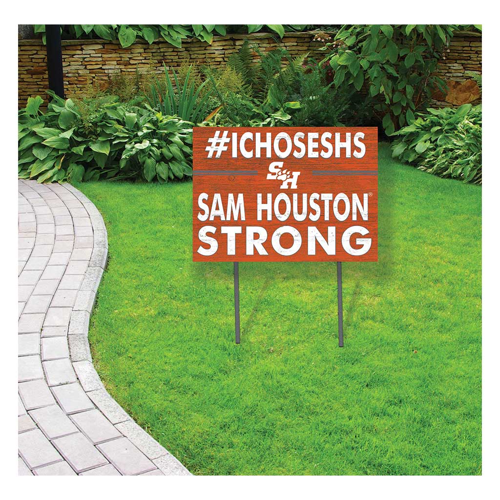 18x24 Lawn Sign I Chose Team Strong Sam Houston State