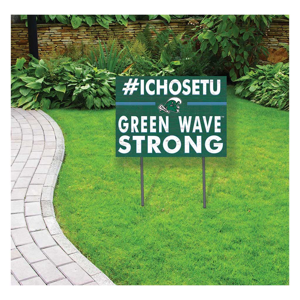 18x24 Lawn Sign I Chose Team Strong Tulane Green Wave