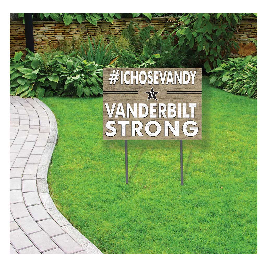 18x24 Lawn Sign I Chose Team Strong Vanderbilt Commodores