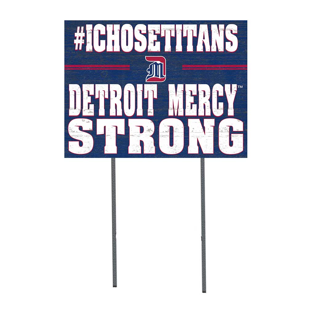 18x24 Lawn Sign I Chose Team Strong Detroit Mercy Titans