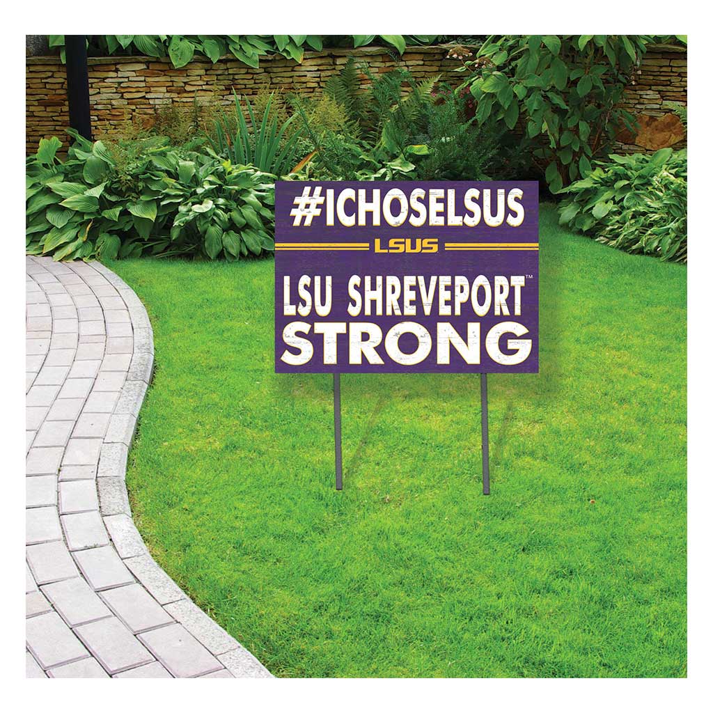 18x24 Lawn Sign I Chose Team Strong Louisiana State University at Shreveport Pilots