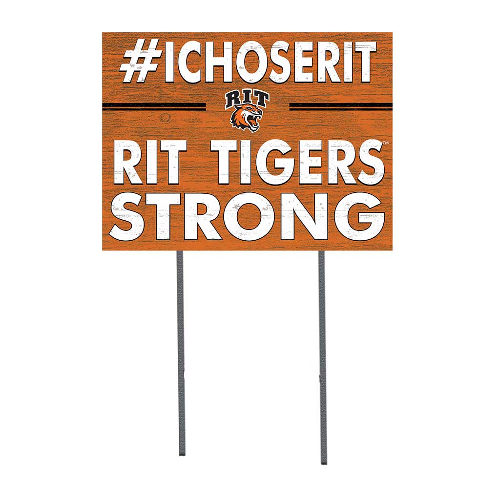 18x24 Lawn Sign I Chose Team Strong Rochester Institute of Technology Tigers