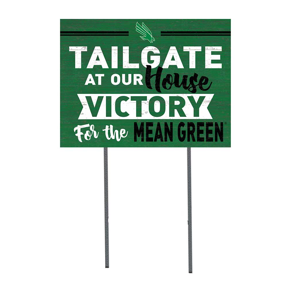 18x24 Lawn Sign Tailgate at Our House North Texas Mean Green
