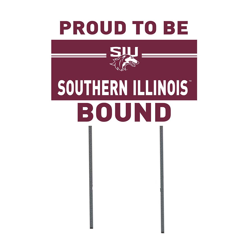 18x24 Lawn Sign Proud to be School Bound Southern Illinois Salukis