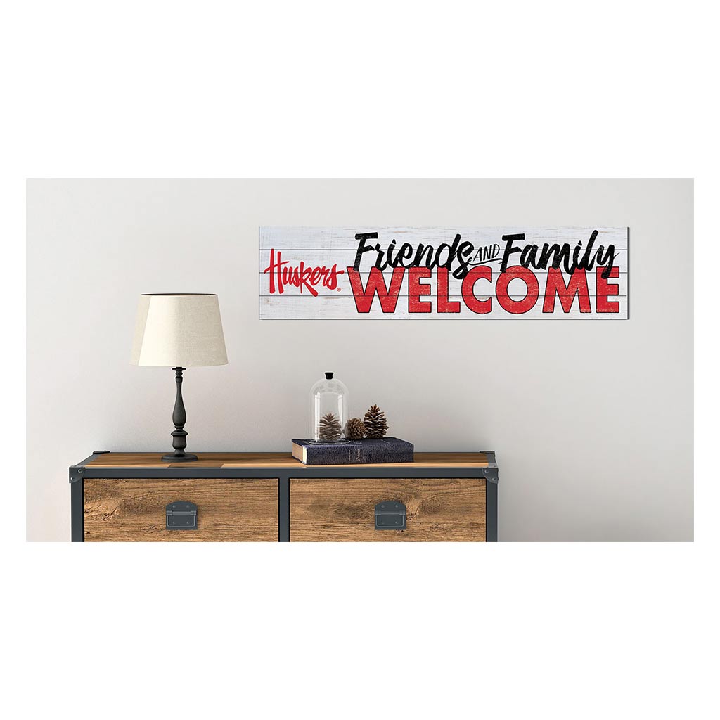 40x10 Sign Friends Family Welcome Nebraska Cornhuskers