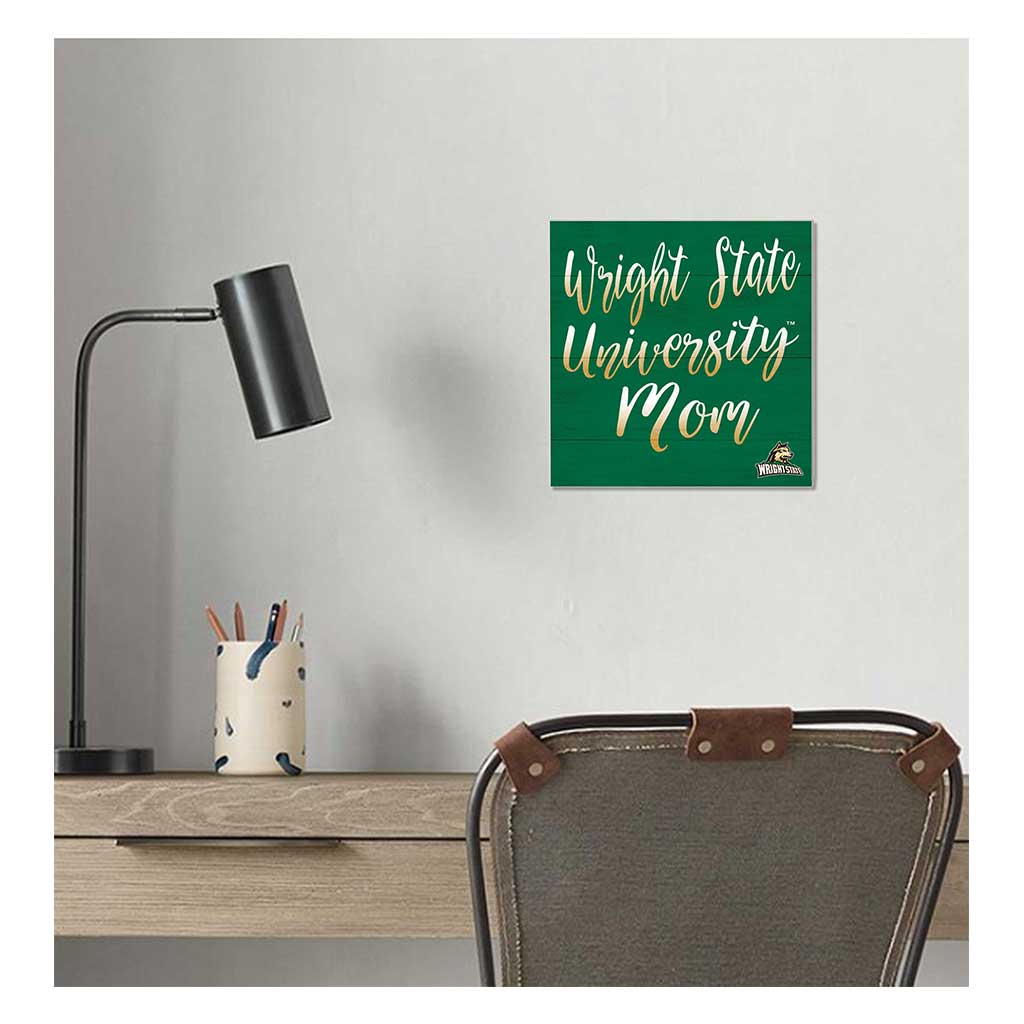 10x10 Team Mom Sign Wright State University - Lake Campus