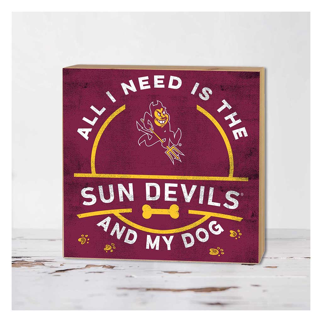 5x5 Block All I Need is Dog and Arizona State Sun Devils